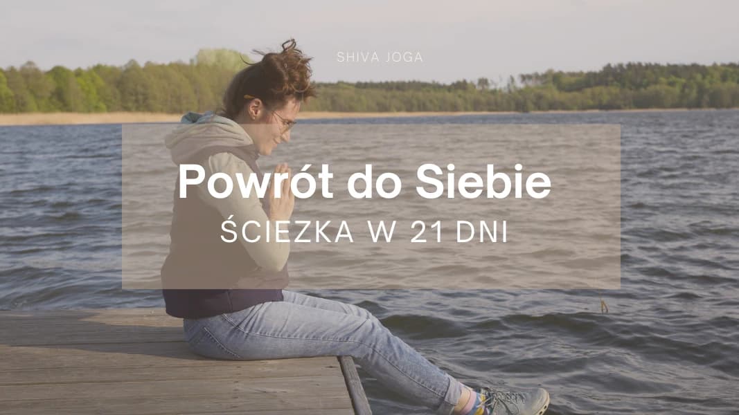Powrót do Siebie - ścieżka w 21 dni